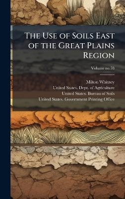 The Use of Soils East of the Great Plains Region