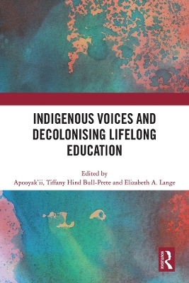Indigenous Voices and Decolonising Lifelong Education - 