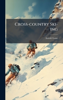 Cross-country Ski-ing - Arnold 1888-1974 Lunn