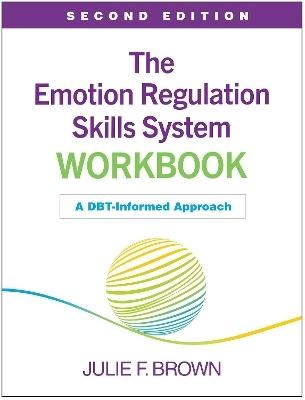 The Emotion Regulation Skills System Workbook, Second Edition