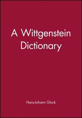 The Blackwell Philosopher Dictionaries – A Wittgenstein Dictionary - H–J Glock