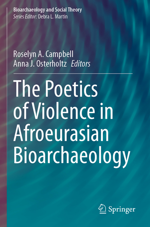 The Poetics of Violence in Afroeurasian Bioarchaeology - 