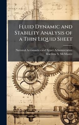 Fluid Dynamic and Stability Analysis of a Thin Liquid Sheet - Matthew S McMaster