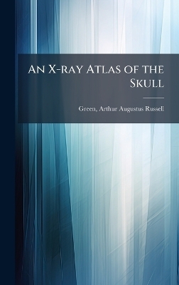 An X-ray Atlas of the Skull - 