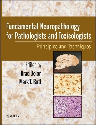 Fundamentals of Toxicologic Neuropathology Toxicologists: Principles and Techniques