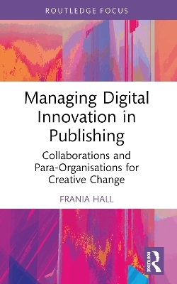 Managing Digital Innovation in Publishing - Frania Hall