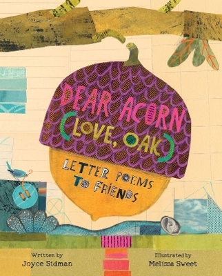 Dear Acorn (Love, Oak) - Joyce Sidman