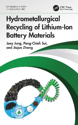Hydrometallurgical Recycling of Lithium-Ion Battery Materials - Joey Jung, Pang-Chieh Sui, Jiujun Zhang