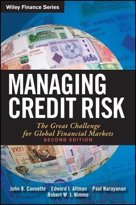 Managing Credit Risk, Second Edition: The Great Ch allenge for Global Financial Markets - JB Caouette