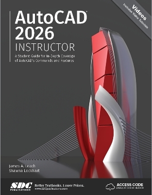 AutoCAD 2026 Instructor - James A. Leach, Shawna Lockhart