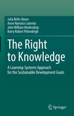 The Right to Knowledge - Julia Bello-Bravo, Anne Namatsi Lutomia, John William Medendorp, Barry Robert Pittendrigh