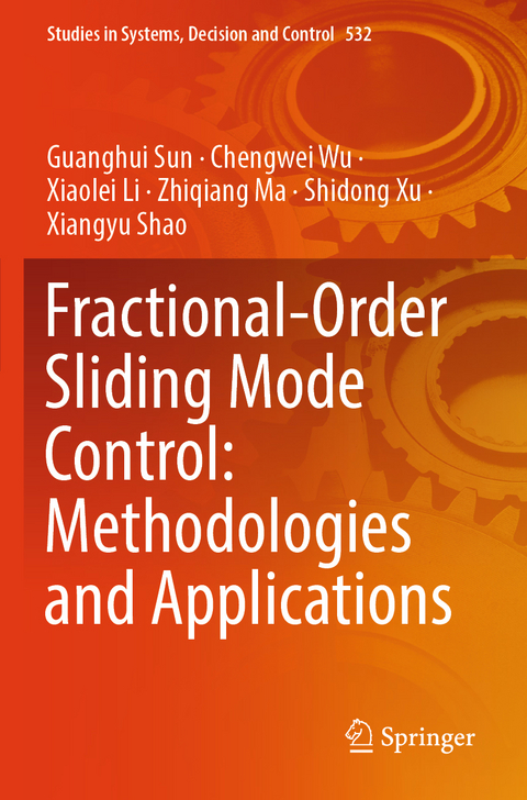 Fractional-Order Sliding Mode Control: Methodologies and Applications - Guanghui Sun, Chengwei Wu, Xiaolei Li, Zhiqiang Ma, Shidong Xu, Xiangyu Shao