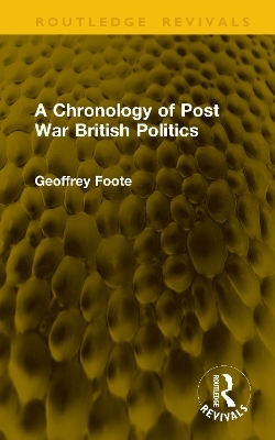 A Chronology of Post War British Politics