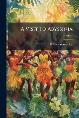 A Visit To Abyssinia - William Winstanley