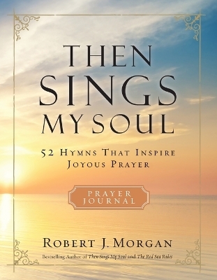 Then Sings My Soul Prayer Journal