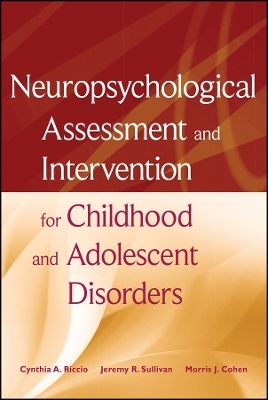 Neuropsychological Assessment and Intervention for  Childhood and Adolescent Disorders - CA Riccio