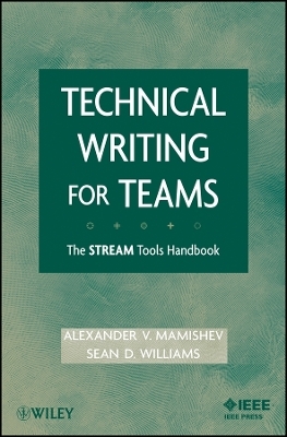 Technical Writing for Teams – The STREAM Tools Handbook - Alexander Mamishev, Sean Williams