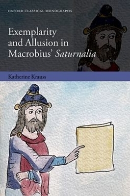 Exemplarity and Allusion in Macrobius' Saturnalia - Katherine Krauss