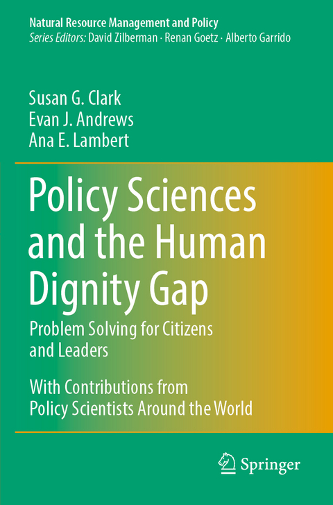 Policy Sciences and the Human Dignity Gap - Susan G. Clark, Evan J. Andrews, Ana E. Lambert