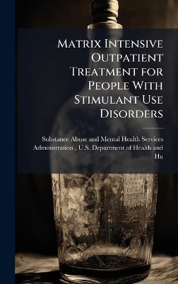 Matrix Intensive Outpatient Treatment for People With Stimulant Use Disorders