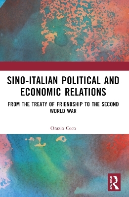 Sino-Italian Political and Economic Relations - Orazio Coco