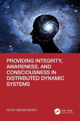 Providing Integrity, Awareness, and Consciousness in Distributed Dynamic Systems - Peter Simon Sapaty