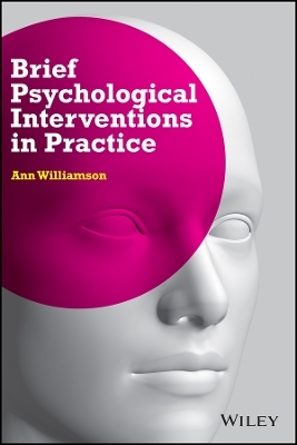 Brief Psychological Interventions in Practice - Ann Williamson