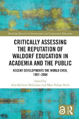 Critically Assessing the Reputation of Waldorf Education in Academia and the Public: Recent Developments the World Over, 1987&ndash;2004 - 