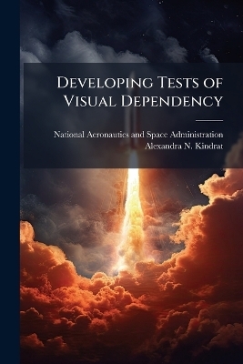 Developing Tests of Visual Dependency - Alexandra N Kindrat
