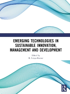 Emerging Technologies In Sustainable Innovation, Management and Development - 