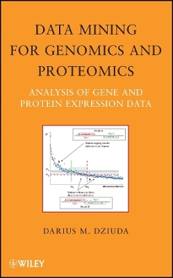 Data Mining for Genomics and Proteomics – Analysis  of Gene and Protein Expression Data