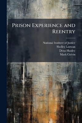 Prison Experience and Reentry
