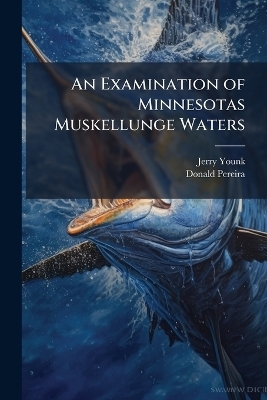 An Examination of Minnesotas Muskellunge Waters
