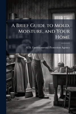 A Brief Guide to Mold, Moisture, and Your Home