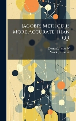 Jacobi's Method is More Accurate Than QR - James W Demmel, Kresimir Veselic
