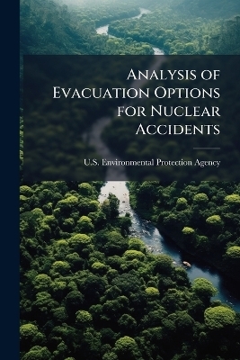 Analysis of Evacuation Options for Nuclear Accidents