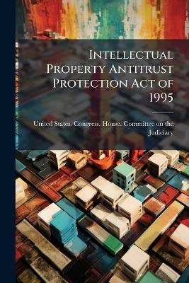 Intellectual Property Antitrust Protection Act of 1995 - 