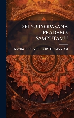 Sri Suryopasana Pradama Samputamu - Kavikondala Purushothama Yogi
