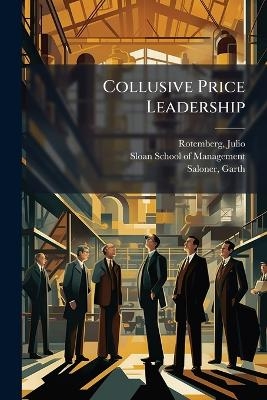 Collusive Price Leadership - Julio Rotemberg, Garth Saloner