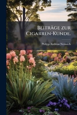 Beitr&auml;ge zur Cigarren-Kunde. - Philipp Andreas Nemnich