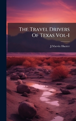 The Travel Drivers Of Texas Vol-I