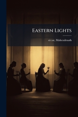 Eastern Lights - Mahendrnath Sircar