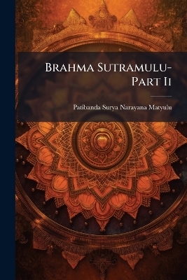 Brahma Sutramulu-Part Ii