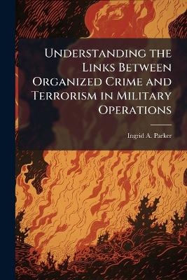 Understanding the Links Between Organized Crime and Terrorism in Military Operations