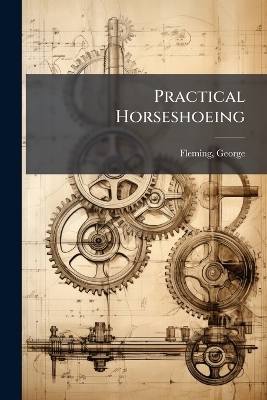 Practical Horseshoeing