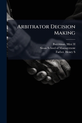 Arbitrator Decision Making