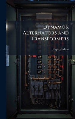 Dynamos, Alternators and Transformers