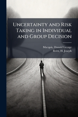Uncertainty and Risk Taking in Individual and Group Decision