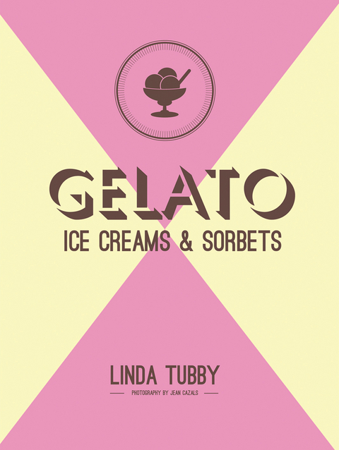 Gelato, ice creams and sorbets -  Linda Tubby