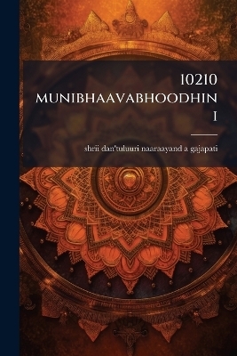 10210 munibhaavabhoodhini - Shrii Dan'tuluuri Naaraayan Gajapati